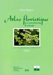 P. Dupont, "Atlas floristique de la Loire-Atlantique et de la Vendée. Tome 1: État et avenir d'un patrimoine"