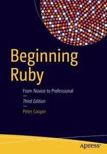 Beginning Ruby: From Novice to Professional, 3rd Edition (repost)