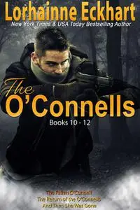 «The O’Connells Books 10 – 12» by Lorhainne Eckhart