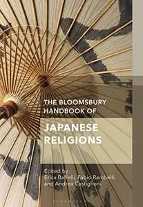 The Bloomsbury Handbook of Japanese Religions (Bloomsbury Handbooks)