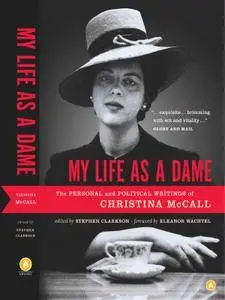 My Life as a Dame: The Personal and Political Writings of Christina McCall