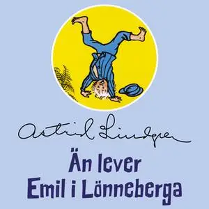 «Än lever Emil i Lönneberga» by Astrid Lindgren