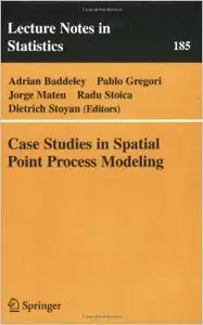 Case Studies in Spatial Point Process Modeling (Lecture Notes in Statistics) by Adrian Baddeley