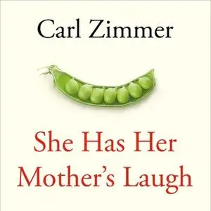 «She Has Her Mother's Laugh» by Carl Zimmer