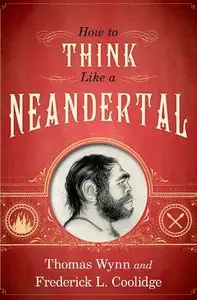 How To Think Like a Neandertal (repost)