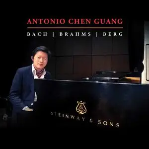 Antonio Chen Guang -  J.S. Bach, Brahms & Berg: Piano Works (2020)