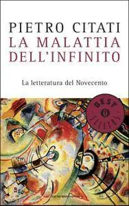 Pietro Citati - La malattia dell'infinito. La letteratura del Novecento