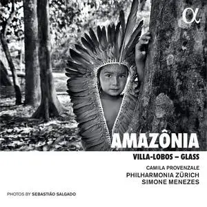 Philharmonia Zürich, Camila Provenzale & Simone Menezes - Amazônia. Villa-Lobos - Glass (2023)