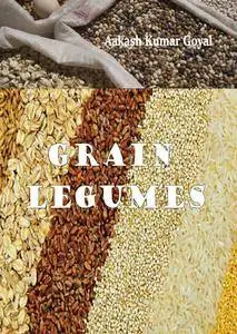 "Grain Legumes" ed. by Aakash Kumar Goyal