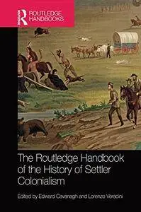 The Routledge Handbook of the History of Settler Colonialism
