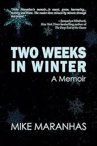 Two Weeks in Winter: A Memoir