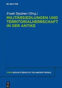 Militärsiedlungen und Territorialherrschaft in der Antike (repost)