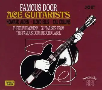 Howard Alden, Lloyd Ellis, Cal Collins - Famous Door: Ace Guitarists (1976-1988) [3CD Box Set, 2015]