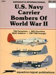 U.S. Navy Carrier Bombers of WWII: TBD Devastator; SBD Dauntless; SB2C Helldiver; TBF/TBM Avenger
