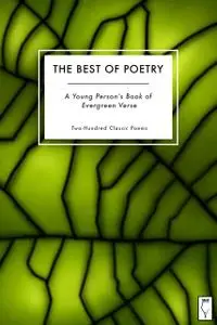 «The Best of Poetry — A Young Person's Book of Evergreen Verse» by Elsinore Books