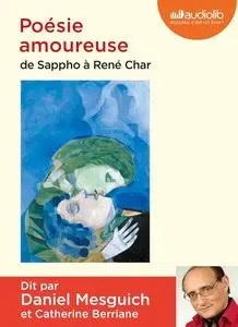 Daniel Mesguich, Catherine Berriane, "Poésie amoureuse : De Sappho à René Char"