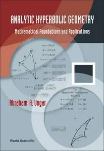 Analytic Hyperbolic Geometry: Mathematical Foundations and Applications