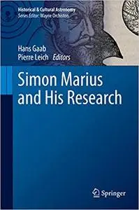Simon Marius and His Research (Historical & Cultural Astronomy)