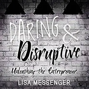 Daring & Disruptive: Unleashing the Entrepreneur [Audiobook]
