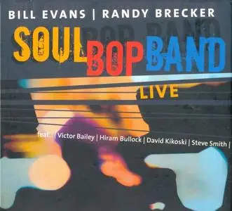 Bill Evans / Randy Brecker - Soul Bop Band Live (2004) [2CDs] {BHM Prod}