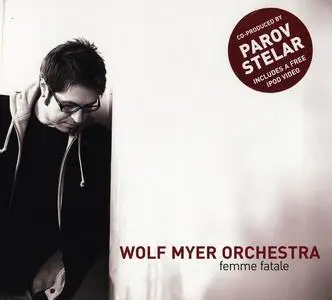 Wolf Myer Orchestra - Femme Fatale (2007)