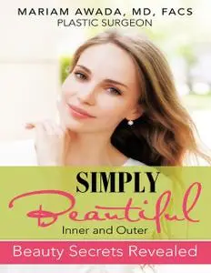 «Simply Beautiful: Inner and Outer Beauty Secrets Revealed» by Mariam Awada FACS