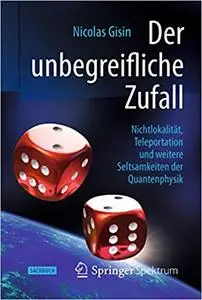 Der unbegreifliche Zufall: Nichtlokalität, Teleportation und weitere Seltsamkeiten der Quantenphysik (Repost)