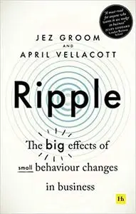 Ripple: The big effects of small behaviour changes in business