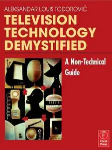 Television Technology Demystified: A Non-technical Guide 