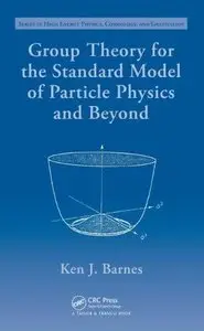 Group Theory for the Standard Model of Particle Physics and Beyond 