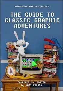 Hardcoregaming101.net Presents: The Guide to Classic Graphic Adventures (Repost)