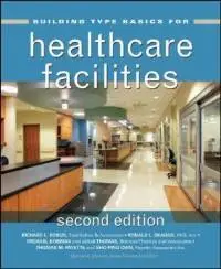 Building Type Basics for Healthcare Facilities, 2 edition (repost)