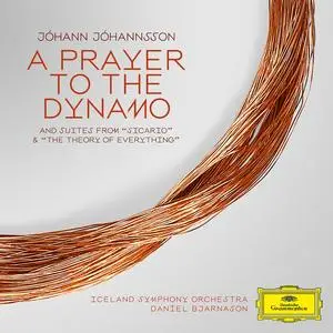 Iceland Symphony Orchestra & Daniel Bjarnason - Jóhann Jóhannsson: A Prayer To The Dynamo / Suites (2023)