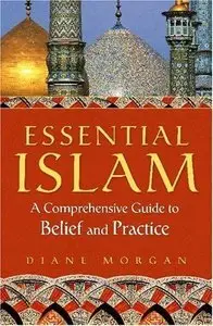 Essential Islam: A Comprehensive Guide to Belief and Practice (Repost)