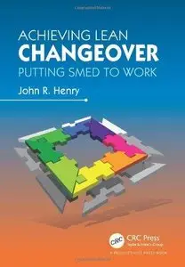 Achieving Lean Changeover: Putting SMED to Work [Repost]