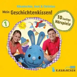 «Kikaninchen, Anni & Christian - Band 01: Mein Geschichtenkissen! 10 lustige Hörspiele» by Anke Klemm,Sandra Weller