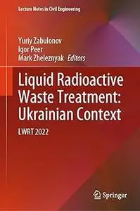 Liquid Radioactive Waste Treatment: Ukrainian Context: LWRT 2022