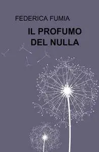 IL PROFUMO DEL NULLA