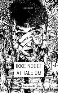 «Ikke noget at tale om» by Anne Zenon