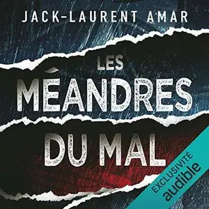 Jack-Laurent Amar, "Les méandres du mal"