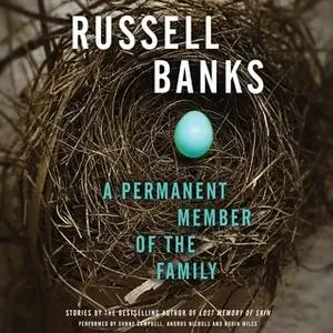 «A Permanent Member of the Family» by Russell Banks