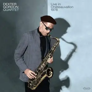 Dexter Gordon Quartet - Live in Châteauvallon 1978 (2020)