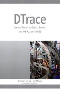 DTrace: Dynamic Tracing in Oracle Solaris, Mac OS X and FreeBSD [Repost]