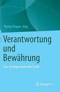 Verantwortung und Bewährung: Eine vermögenskulturelle Studie