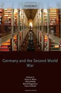 Germany and the Second World War - Vol. II - Germany's Initial Conquest in Europe