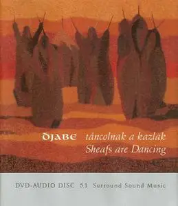 Djabe - Sheafs are Dancing (DVD-audio 24/48 5.1) [Gramy GR-039-DVDA 2004]