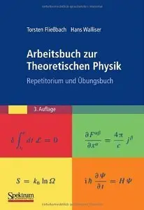 Arbeitsbuch zur Theoretischen Physik: Repetitorium und Übungsbuch, 3 Auflage (repost)