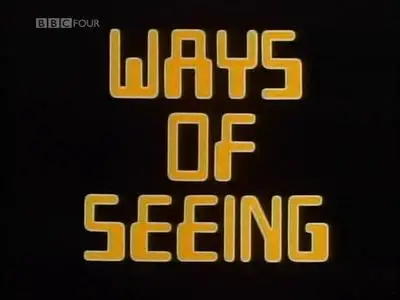 BBC - Ways of Seeing (1972)