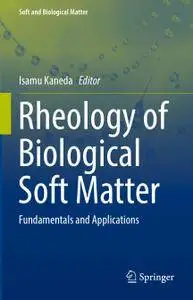 Rheology of Biological Soft Matter: Fundamentals and Applications