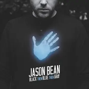 Jason Bean - Black Then Blue Then Gray (2015)